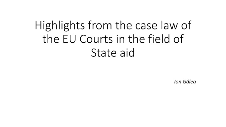 EU Courts' State Aid Case Law Highlights on Fiscal Rulings