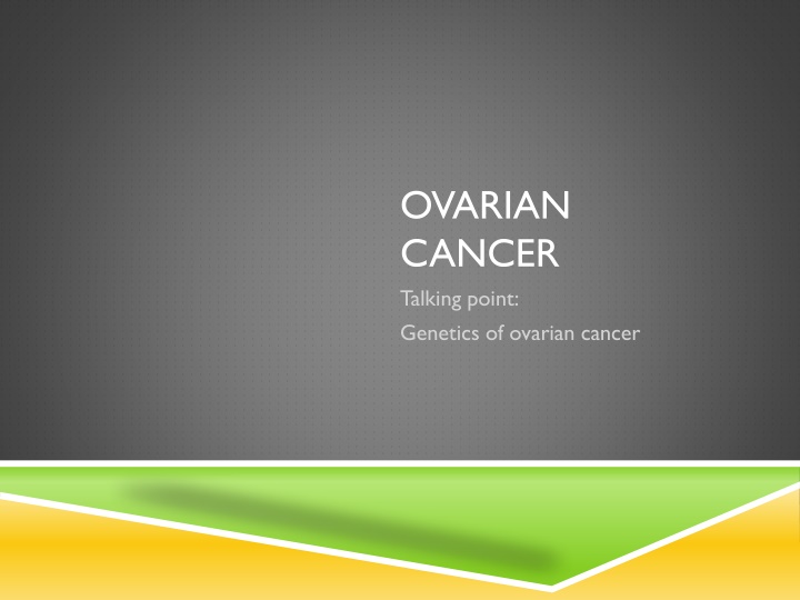 ovarian cancer talking point genetics of ovarian n.w
