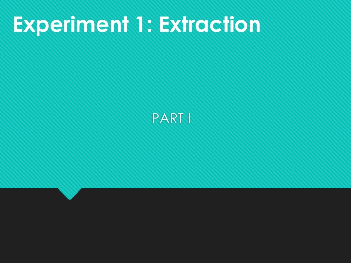 experiment 1 extraction n.w