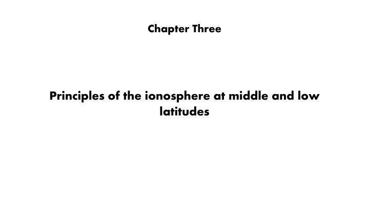Principles of the Ionosphere at Middle and Low Latitudes