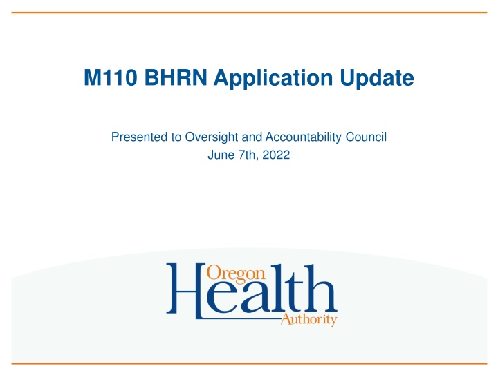 M110.BHRN Application Update Presented to Oversight and Accountability Council