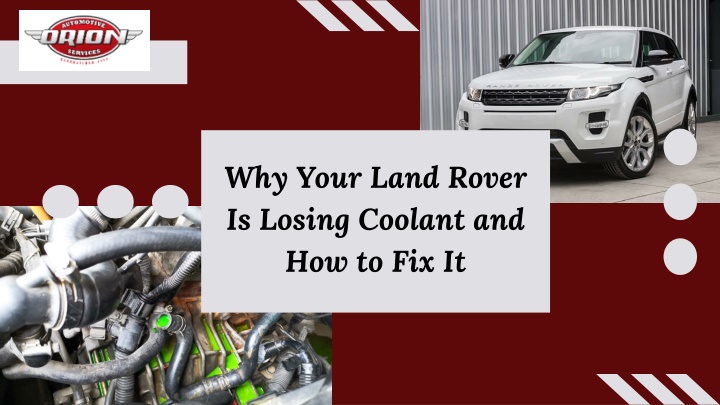 Why Your Land Rover Is Losing Coolant and How to Fix It
