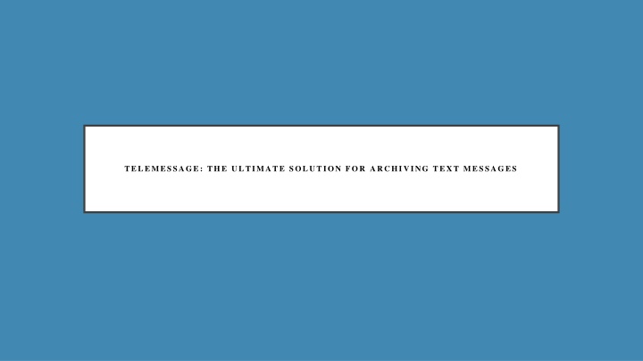 Telemessage The Ultimate Solution for Archiving Text Messages