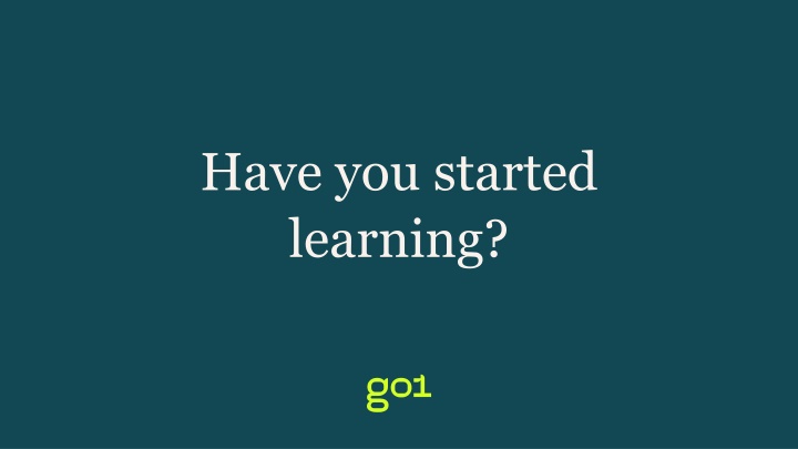 Enhance Learning Experience with Go1 Platform