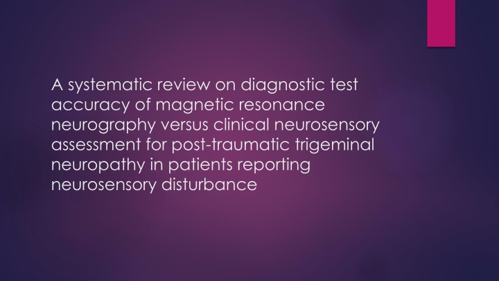 Diagnostic Test Accuracy of Magnetic Resonance Neurography in Post-Traumatic Trigeminal Neuropathy