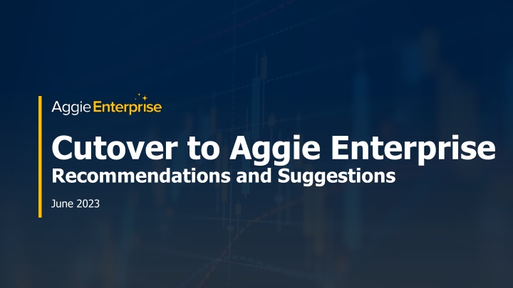cutover to aggie enterprise recommendations n.w