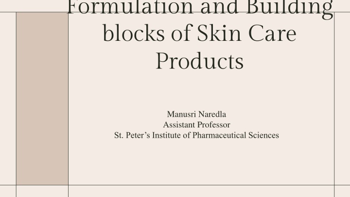 Formulation and Building Blocks of Skin Care Products