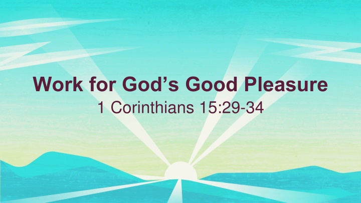 work for god s good pleasure 1 corinthians n.w