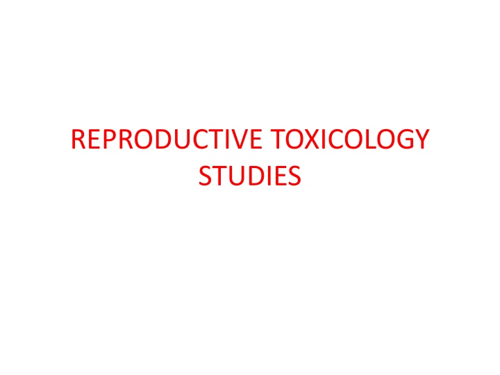 Reproductive Toxicology Studies Overview