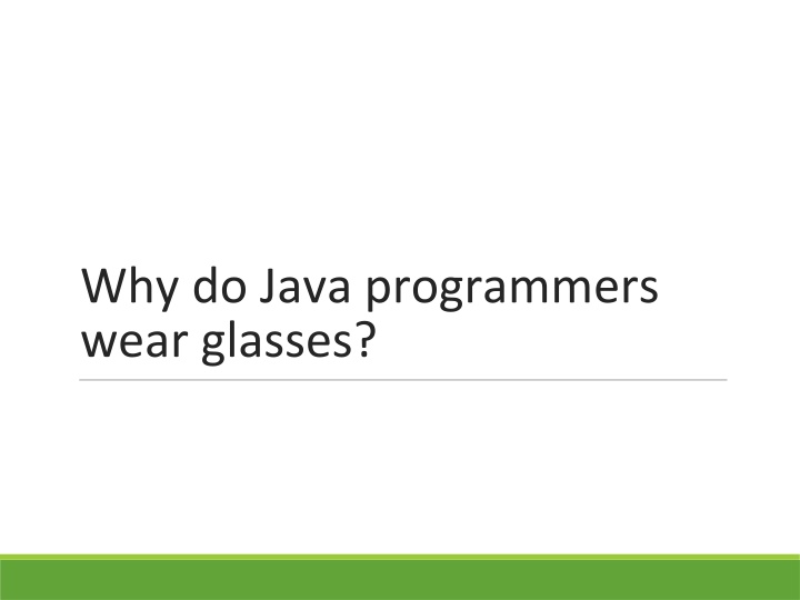 why do java programmers wear glasses n.w