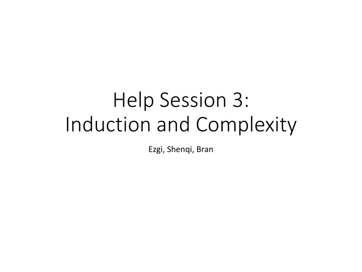 help session 3 induction and complexity n.w