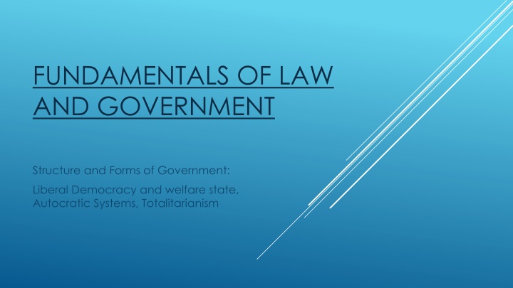 Fundamentals of Law and Government Structure: Liberal Democracy, Autocracy, Totalitarianism