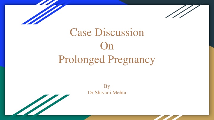 case discussion on prolonged pregnancy n.w