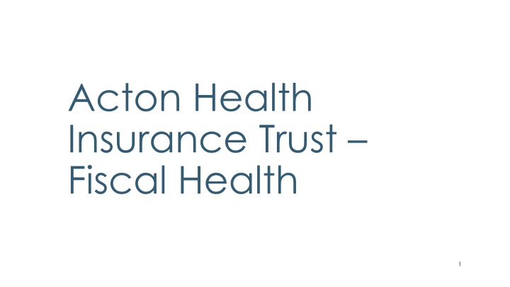 acton health insurance trust fiscal health n.w