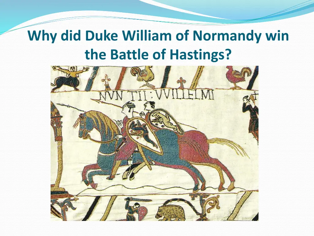 why did duke william of normandy win the battle n.w