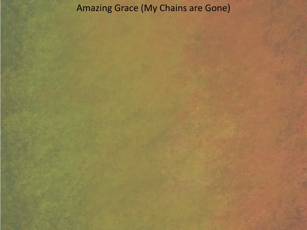amazing grace my chains are gone n.w