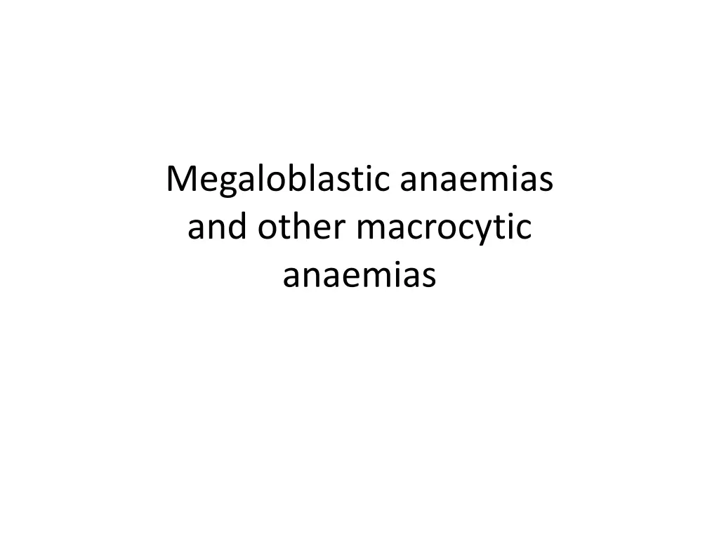megaloblastic anaemias and other macrocytic n.w