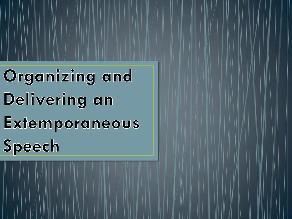 organizing and delivering an extemporaneous speech n.w