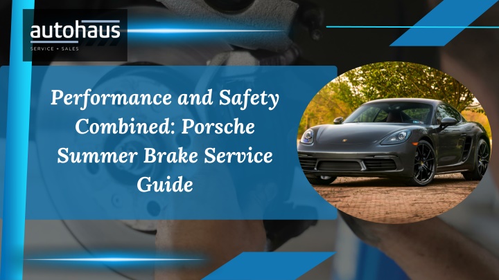Performance and Safety Combined Porsche Summer Brake Service Guide