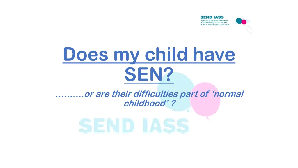 does my child have sen or are their difficulties n.w