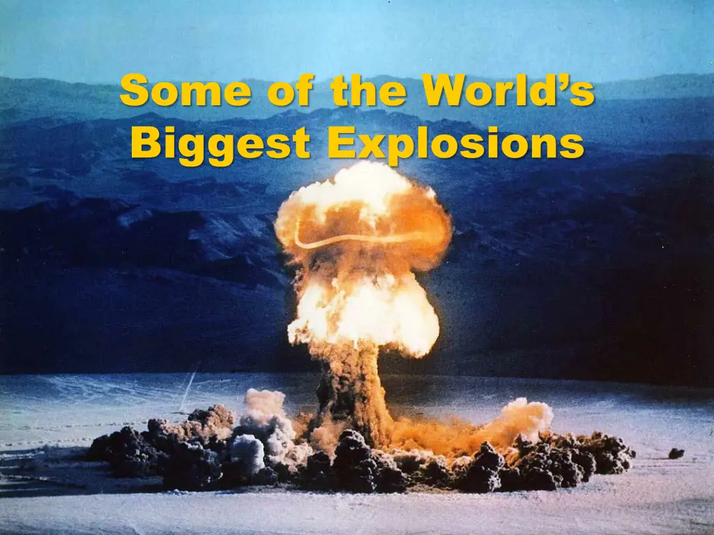 some of the world s biggest explosions n.w