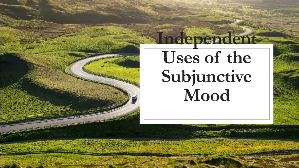 independent uses of the subjunctive mood n.w