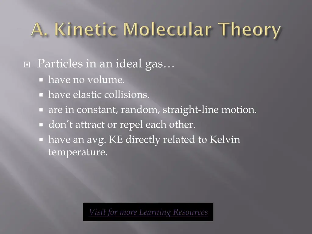 particles in an ideal gas have no volume have n.w