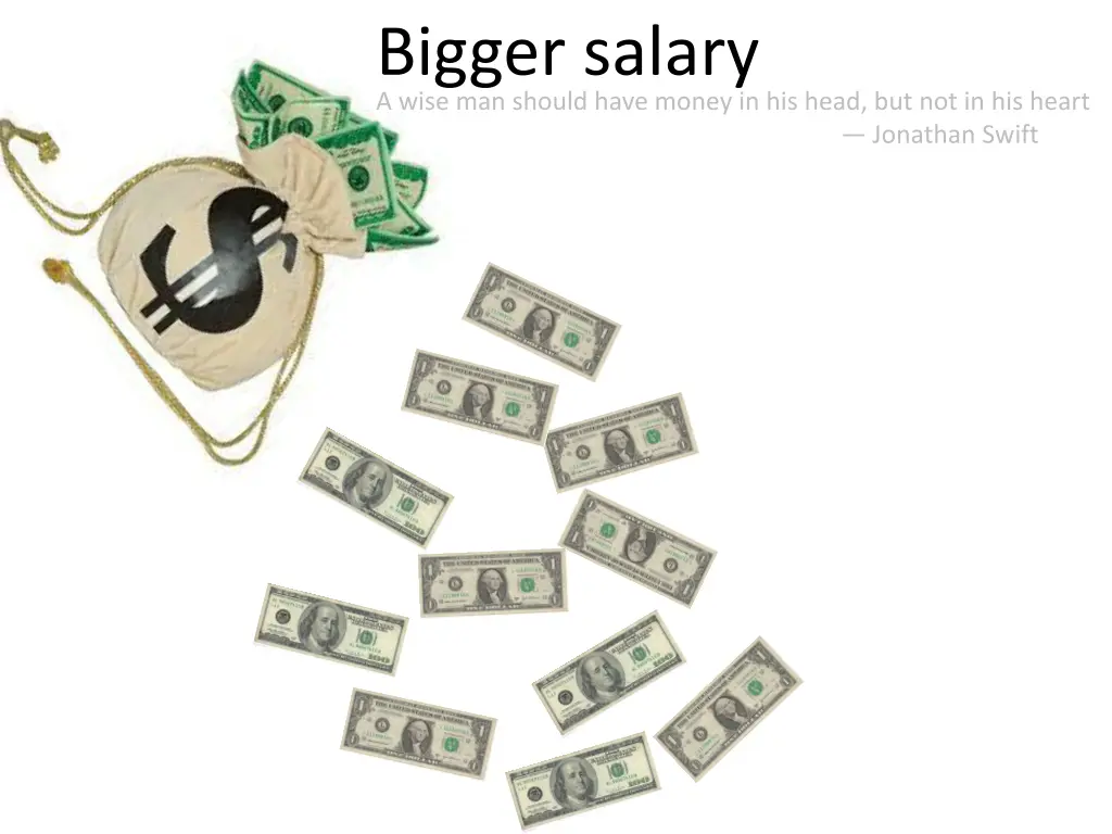 bigger salary a wise man should have money n.w