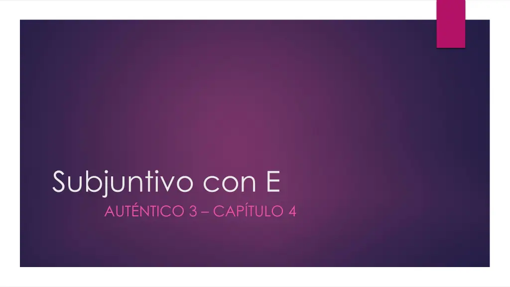 subjuntivo con e aut ntico 3 cap tulo 4 n.w