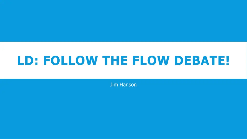 ld follow the flow debate n.w