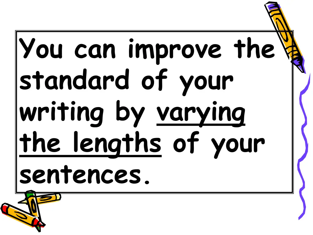 you can improve the standard of your writing n.w