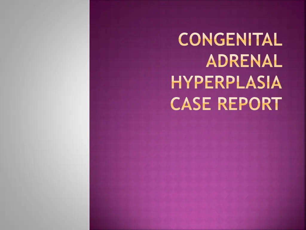 congenital adrenal hyperplasia case report n.w