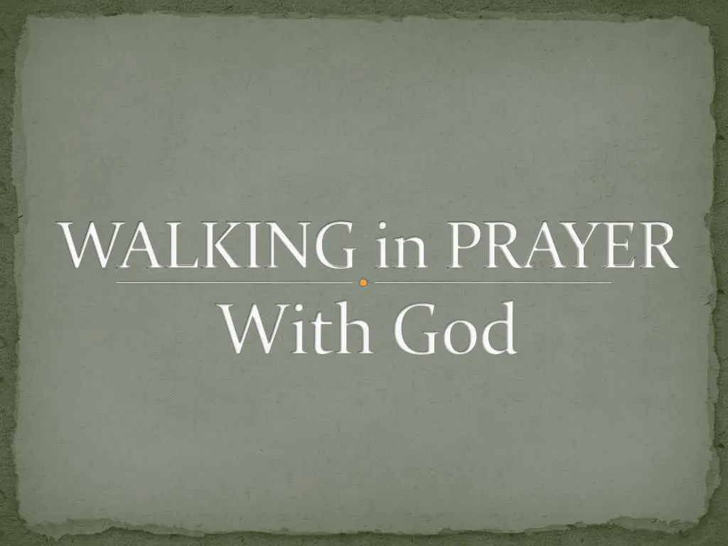 walking in prayer with god n.w