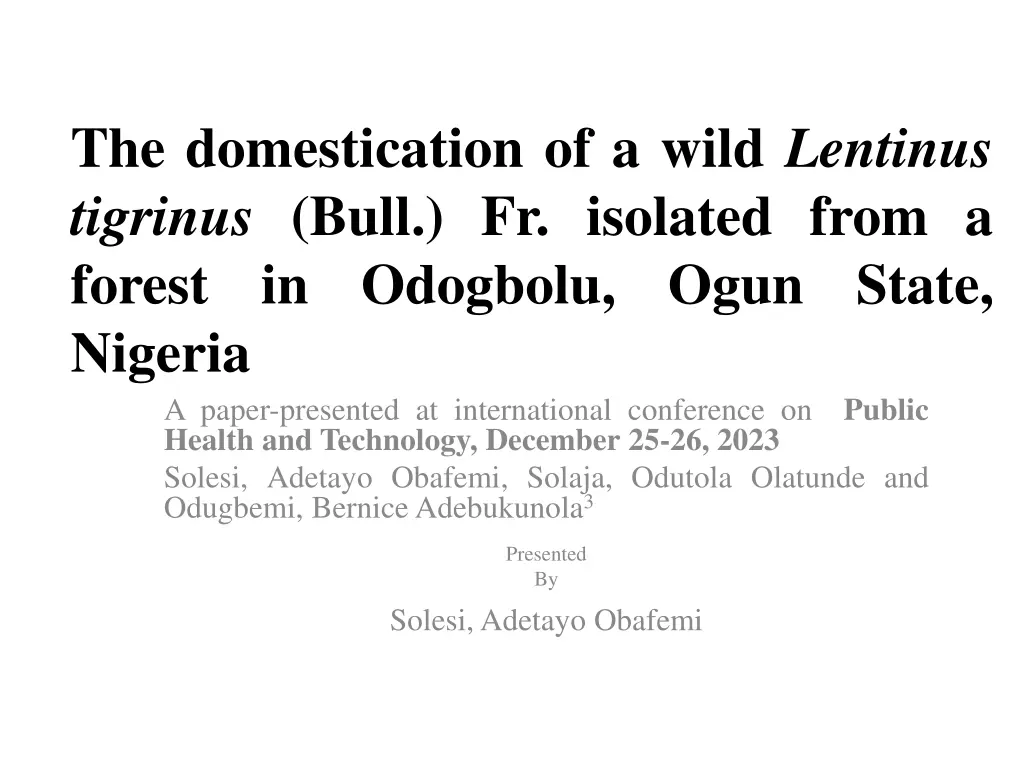 the domestication of a wild lentinus tigrinus n.w