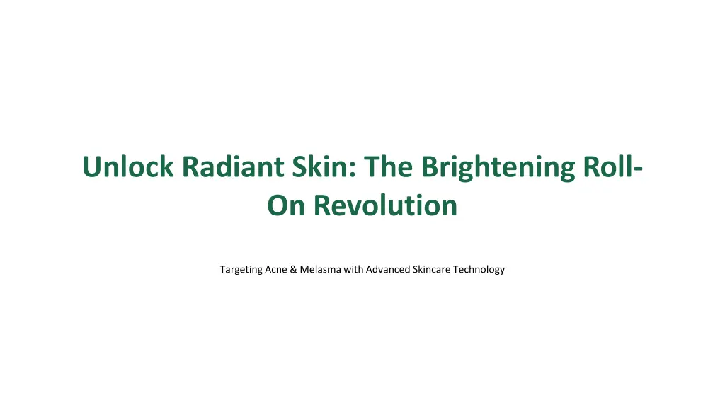 unlock radiant skin the brightening roll n.w