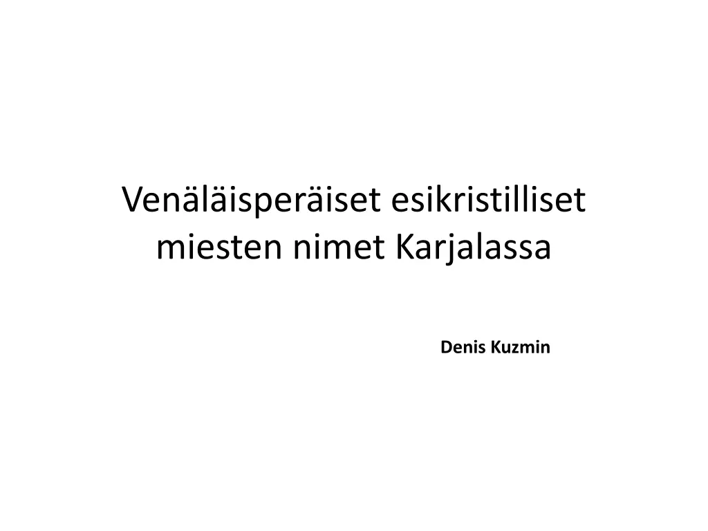 ven l isper iset esikristilliset miesten nimet n.w