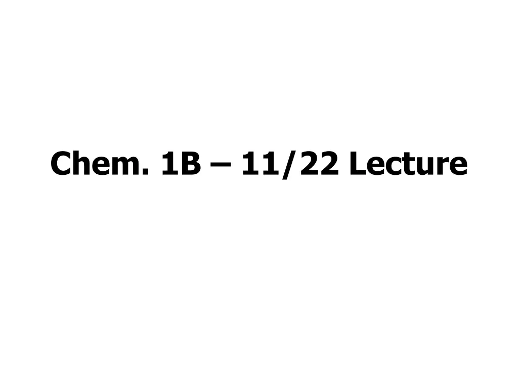 chem 1b 11 22 lecture n.w