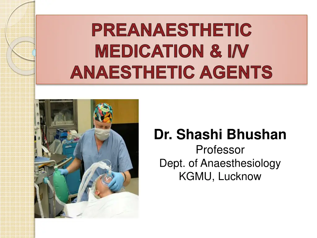 preanaesthetic medication i v anaesthetic agents n.w