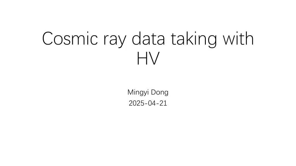 cosmic ray data taking with hv n.w