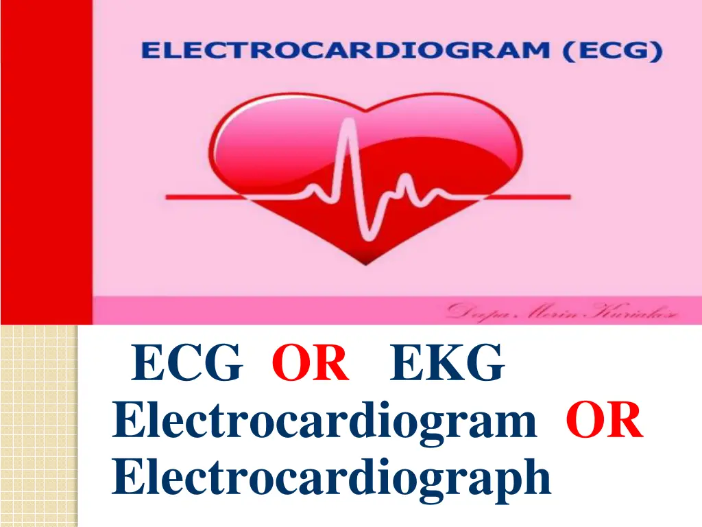 ecg or ekg electrocardiogram or electrocardiograph n.w