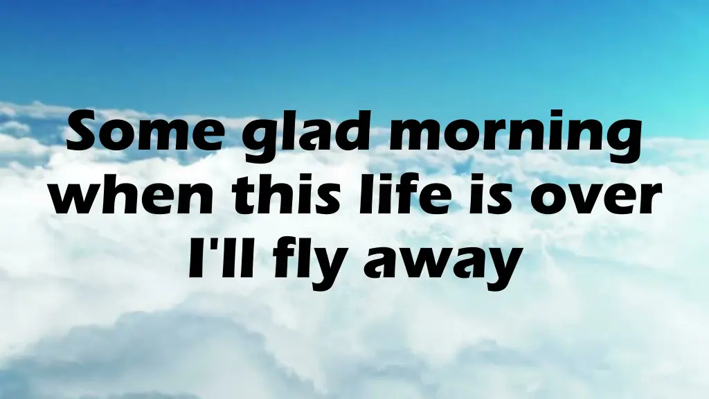 some glad morning when this life is over n.w