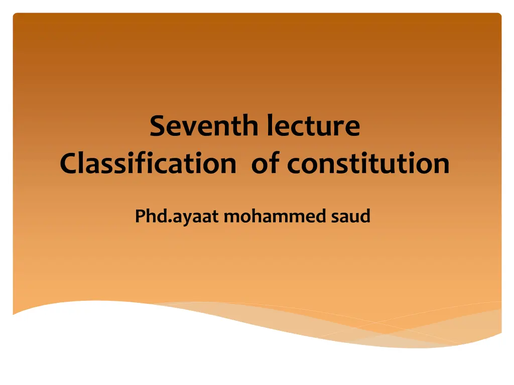 seventh lecture classification of constitution n.w