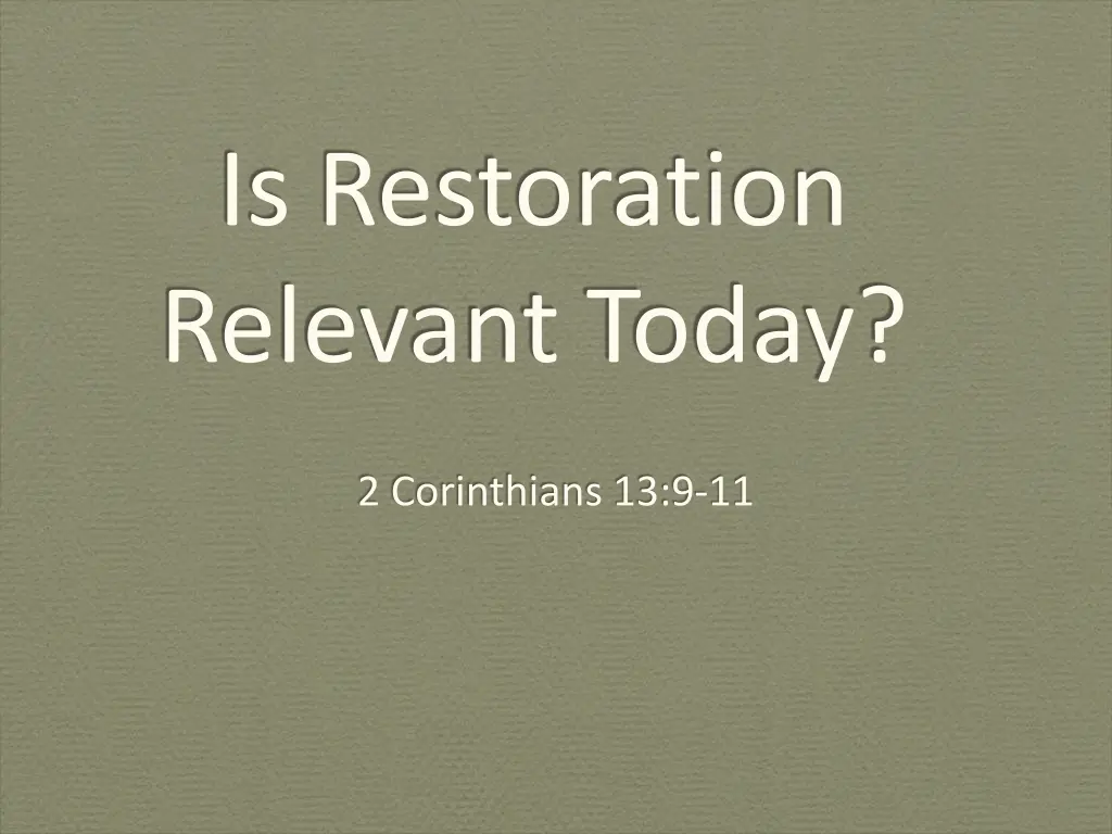is restoration relevant today n.w