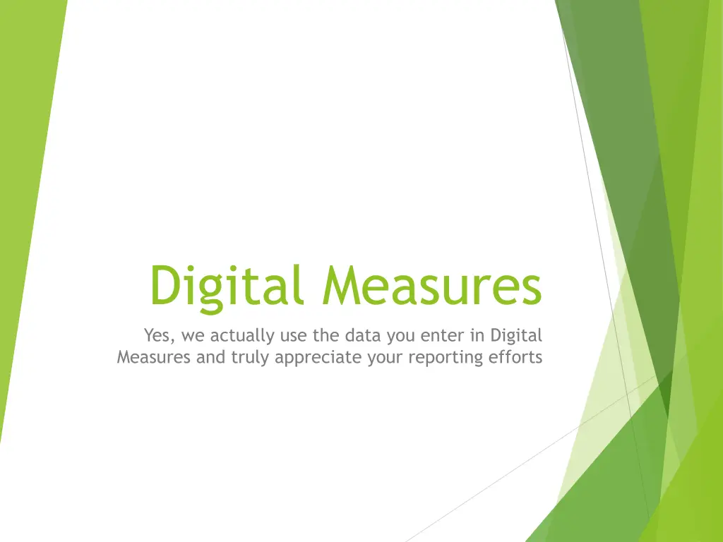 digital measures yes we actually use the data n.w