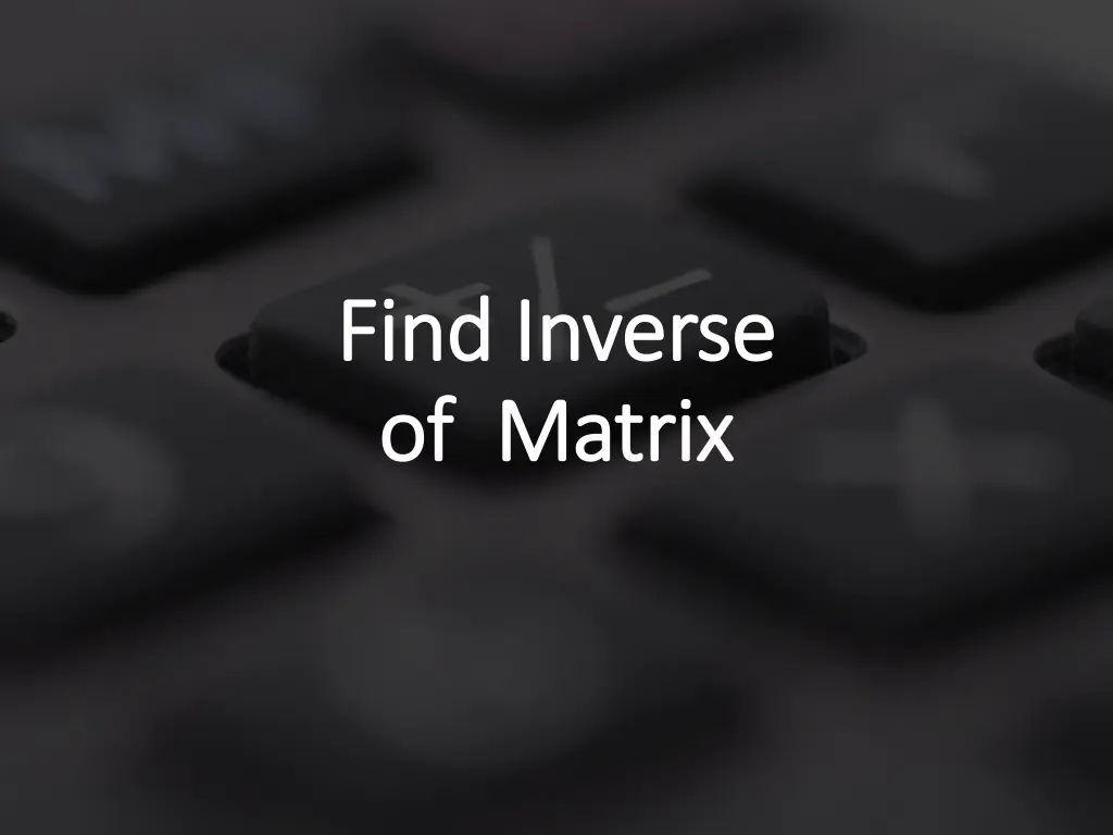 find inverse find inverse of of matrix matrix n.w