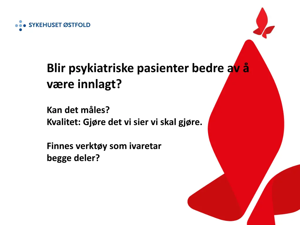 blir psykiatriske pasienter bedre av v re innlagt n.w