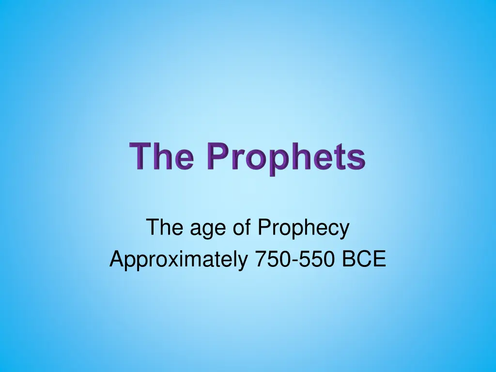 the age of prophecy approximately 750 550 bce n.w