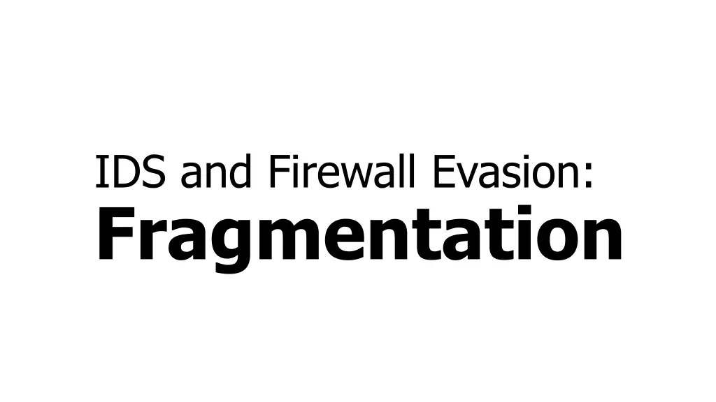 ids and firewall evasion fragmentation n.w