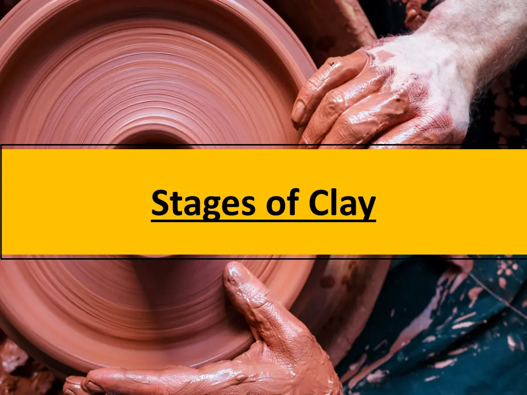 stages of clay n.w