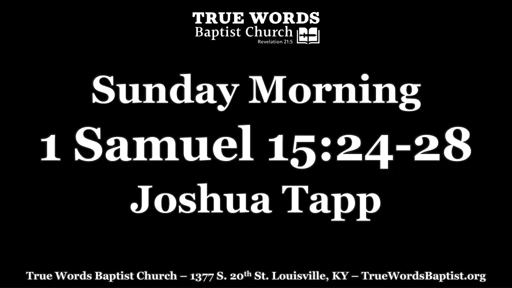sunday morning 1 samuel 15 24 28 joshua tapp n.w